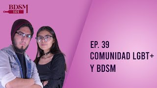 Ep. 39 Comunidad LGBT+ y BDSM