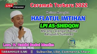 🔴 LIVE Ceramah Lora. H. Habibi Badwi || LPI As-Shidqoh Larangan Barma Batuputih sumenep