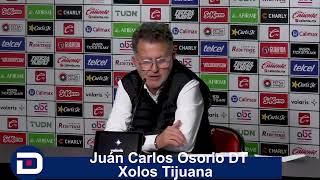 Nos ganaron y parabienes: Juán Carlos Ososrio DT Xolos Tijuana