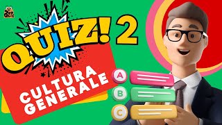 Quiz Cultura Generale 2 : Metti alla Prova la tua Conoscenza!