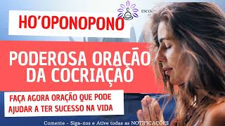 HO'OPONOPONO PODEROSA ORAÇÃO DA COCRIAÇÃO