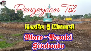 Pengerjaan Tol lokasi di Desa Bloro.. || Probo - Wangi..