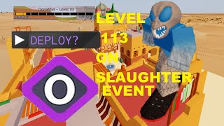 When you reach level 113 and do slaughter event (Roblox Arsenal)