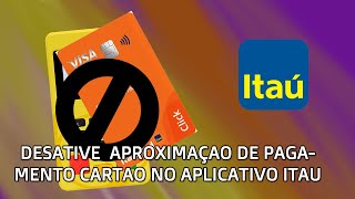 Como Desativar Pagamento Aproximação do Itau - Passo a Passo