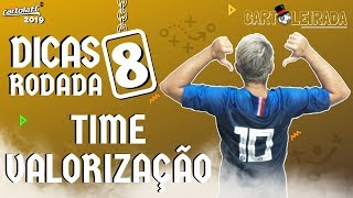 CARTOLA FC 2019 – DICAS RODADA #8 TIME PARA GANHAR CARTOLETAS *VALORIZAÇÃO