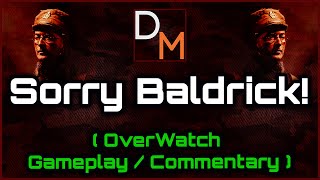 Sorry Baldrick! - Overwatch Gameplay Commentary