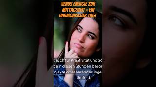 Venus Energie zur Mittagszeit - ein harmonischer Tag! #astrologie #shortsvideo #liebe #horoskop