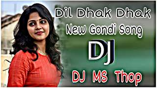 Dil Dhak Dhak New Gondi Song mix by DJ MS Thop 🤙🤙🤙🤙🤙