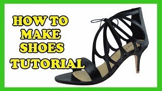 How To Make Shoes - High Heels, Wedding Heels, Designer Heels, Sandal Style 01 Tutorial