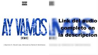 J Balvin Ft. Nicky Jam, Messiah & French Montana – Ay Vamos (Full Version)