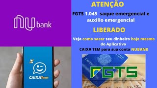 Como transferir meu Auxilio Emergencial e Fgts Para minha conta Nubank.