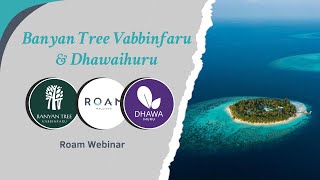 Roam Webinar | Banyan Tree Vabbinfaru and Dhawa Ihuru