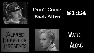 Alfred Hitchcock Presents - S1E4 - Don't Come Back Alive Watch-Along