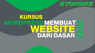 INTRO KURSUS WORDPRESS UNTUK PEMULA : Cara Membuat Website Dari Dasar