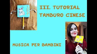 Musica per bambini III. Costruzione del tamburo cinese