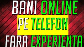 Cum sa faci BANI ONLINE pe TELEFON fara experienta