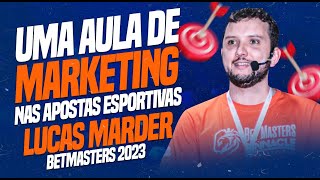 🦁Uma AULA de Maketing nos Investimentos com Lucas Marder - Betmasters 2023🦁