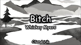 Bitch - Whiskey Myers (Lirik/Lyrics)