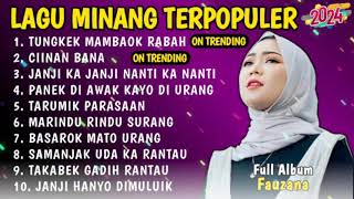 FAUZANA | LAGU MINANG TERBARU FULL ALBUM TERPOPULER 2024 | CIINAN BANA | TUNGKEK MAMBAOK RABAH🎶