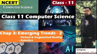 Chap 3 - Emerging Trends -2 | NCERT Class 11 Computer Science| Virtual & Augmented Reality, Robotics