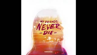 ODESZA - My Friends Never Die (Full Album)