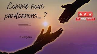 RTA - Comme nous pardonnons...? | Evelyna