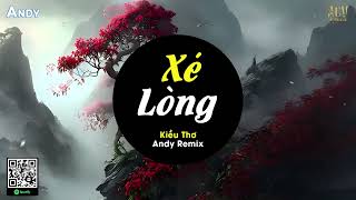 XÉ LÒNG - Kiều Thơ x Andy Remix (EDM) | Nhặt một nhành hoa tím, anh cài lên mái tóc em EDM REMIX