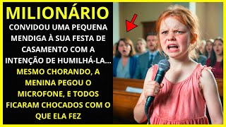 🔴MILIONÁRIO CONVIDOU UMA PEQUENA MENDIGA À SUA FESTA DE CASAMENTO COM A INTENÇÃO DE HUMILHÁ-LA...