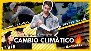 🚀 CAMBIO CLIMÁTICO 🍃(Especialización) [Campo Laboral - Tesis - Investigación] 🎁