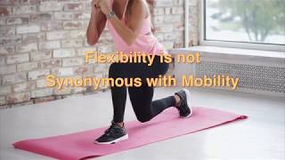 Flexibility verse Mobility