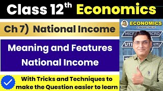 Meaning and Features of National Income