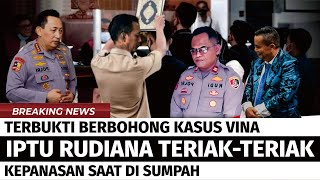 TERBUKTI BERBOHONG KASUS VINA ! IPTU RUDIANA TERIAK-TERIAK KEPANASAN SAAT DI SUMPAH