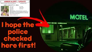 Charlotte Sena: New Info! I hope police checked this motel first!!!!!