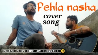 Pehla Nasha Cover song | Achinta Medhi | Nishartha Sarma