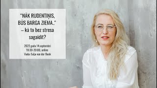 “Nāk rudentiņis, būs barga ziema  ” – kā to bez stresa sagaidīt?