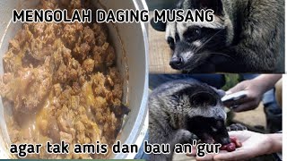 Cara masak daging musang agar tidak bau angur/amis