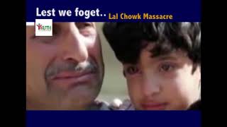 Lest we Forget: Lal Chowk Massacre, April 10 1993