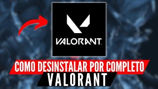 Como Desinstalar o Valorant Por Completo do Pc (Atualizado 2024)