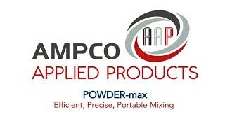 Ampco’s POWDER-max Pairs Shear Blending With a High-Viscosity Pump