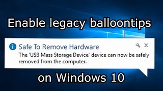 Enable legacy balloon tips - Windows 10