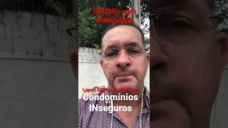 Condomínios INseguros: SIRENE (sem efetividade)