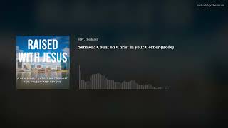 Sermon: Count on Christ in your Corner  (Bode)