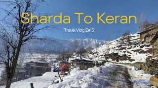 Sharda To Keran Road Trip | Road Condition In Neelum Valley Azad Kashmir |