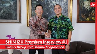 SHIMIZU Premium Interview #1 - Santini Group and Shimizu Corporation