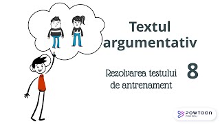 Textul argumentativ. Rezolvarea testului 8 de antrenament. Bac Romana