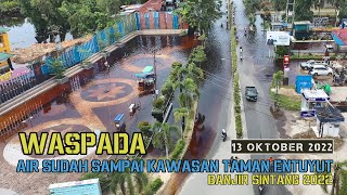 Pantauan Drone Banjir di Tugu BI dan Taman Entuyut Sintang (13 Okt 2022)