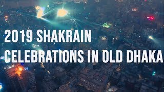 Shakrain Festival of Old Dhaka 2019 4K Bangladesh