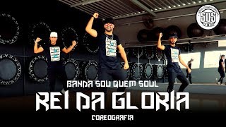 Banda Sou Quem Soul - Rei da Glória | SQS Dance (Coreografia Gospel)