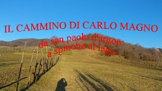 IL CAMMINO DI CARLO MAGNO da san paolo d'argon a spinone al lago