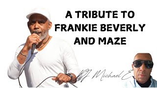 A Tribute To Frankie Beverly & Maze